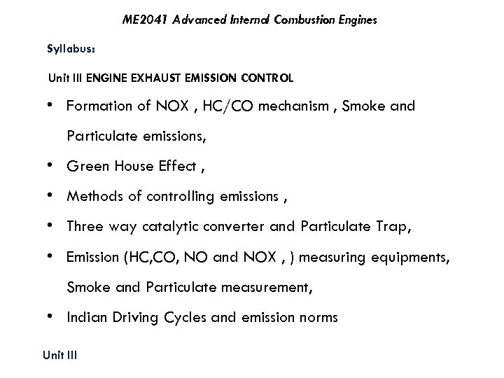 ME 2041 Advanced Internal Combustion Engines Syllabus: Unit III ENGINE EXHAUST EMISSION CONTROL •