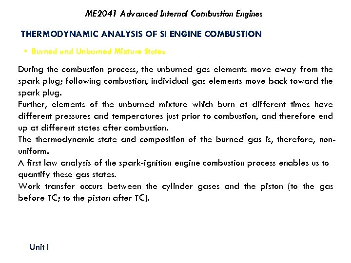 ME 2041 Advanced Internal Combustion Engines THERMODYNAMIC ANALYSIS OF SI ENGINE COMBUSTION • Burned