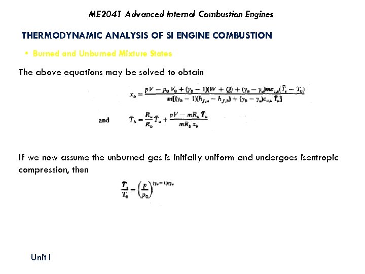 ME 2041 Advanced Internal Combustion Engines THERMODYNAMIC ANALYSIS OF SI ENGINE COMBUSTION • Burned