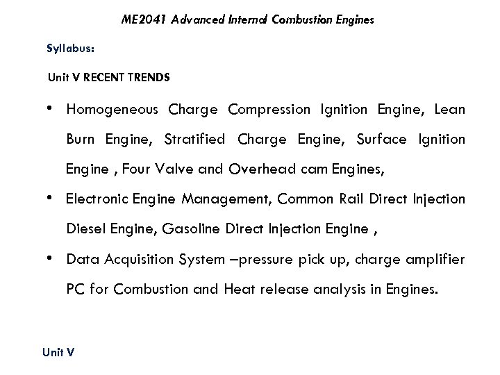 ME 2041 Advanced Internal Combustion Engines Syllabus: Unit V RECENT TRENDS • Homogeneous Charge
