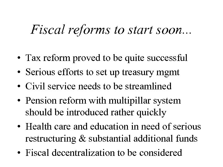 Fiscal reforms to start soon. . . • • Tax reform proved to be