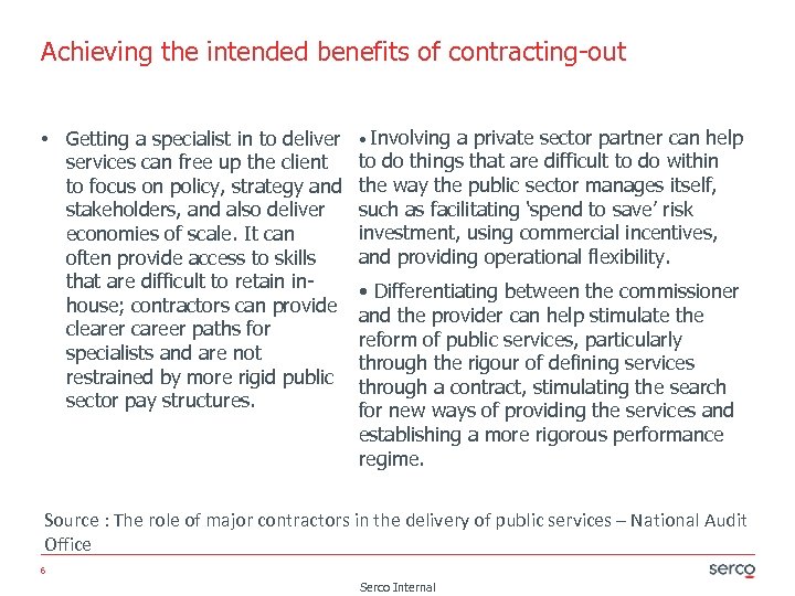 Achieving the intended benefits of contracting-out • Getting a specialist in to deliver services