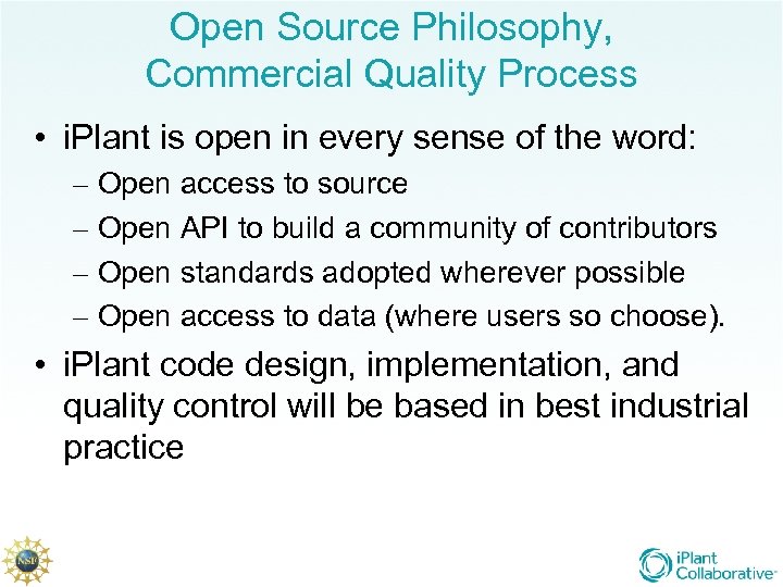 Open Source Philosophy, Commercial Quality Process • i. Plant is open in every sense