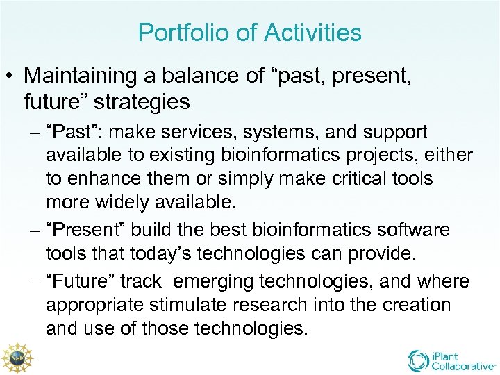 Portfolio of Activities • Maintaining a balance of “past, present, future” strategies – “Past”: