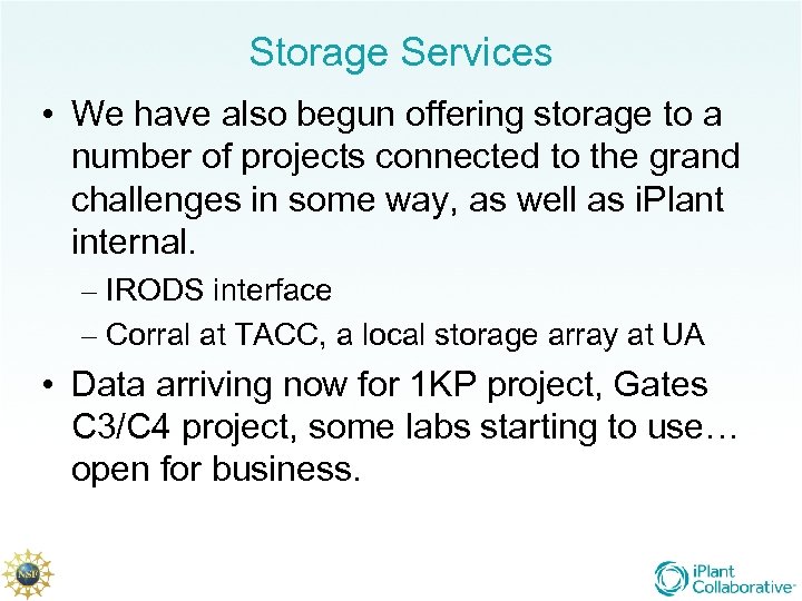 Storage Services • We have also begun offering storage to a number of projects