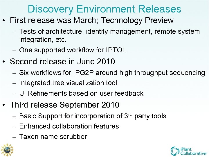 Discovery Environment Releases • First release was March; Technology Preview – Tests of architecture,