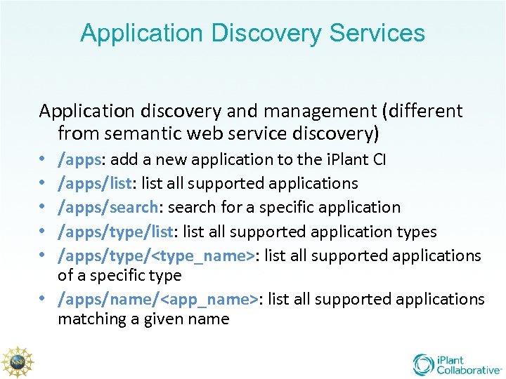 Application Discovery Services Application discovery and management (different from semantic web service discovery) /apps: