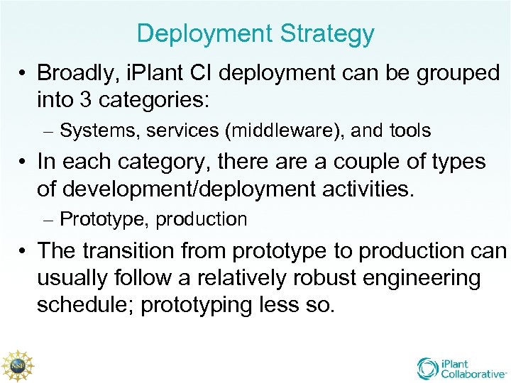 Deployment Strategy • Broadly, i. Plant CI deployment can be grouped into 3 categories: