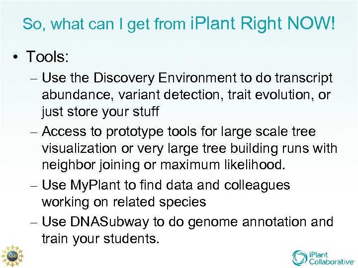 So, what can I get from i. Plant Right NOW! • Tools: – Use