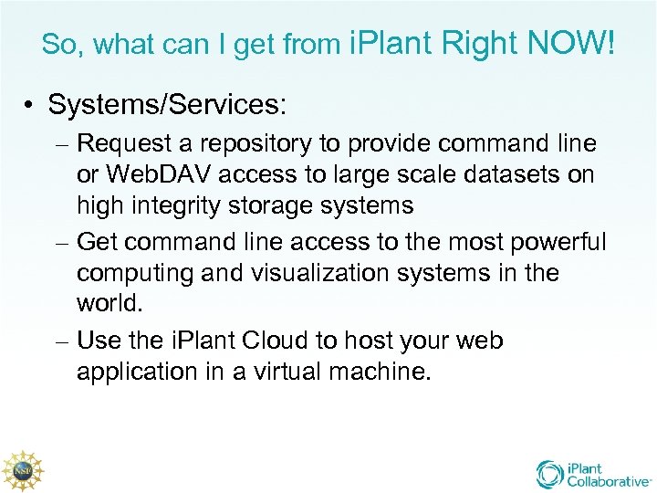 So, what can I get from i. Plant Right NOW! • Systems/Services: – Request