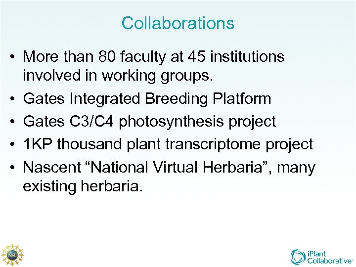 Collaborations • More than 80 faculty at 45 institutions involved in working groups. •
