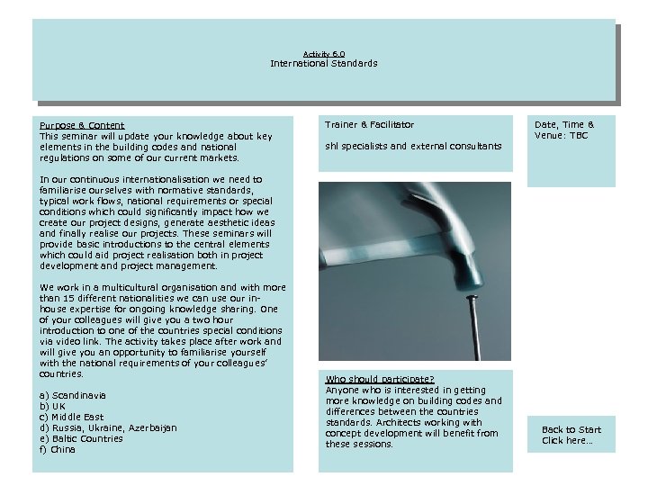 Activity 6. 0 International Standards Purpose & Content This seminar will update your knowledge