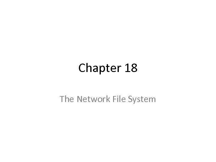 Chapter 18 The Network File System 