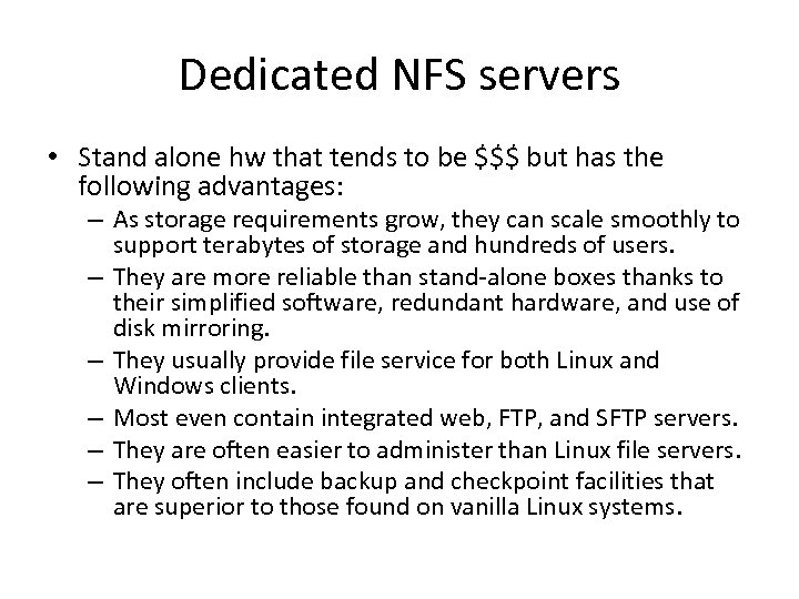 Dedicated NFS servers • Stand alone hw that tends to be $$$ but has