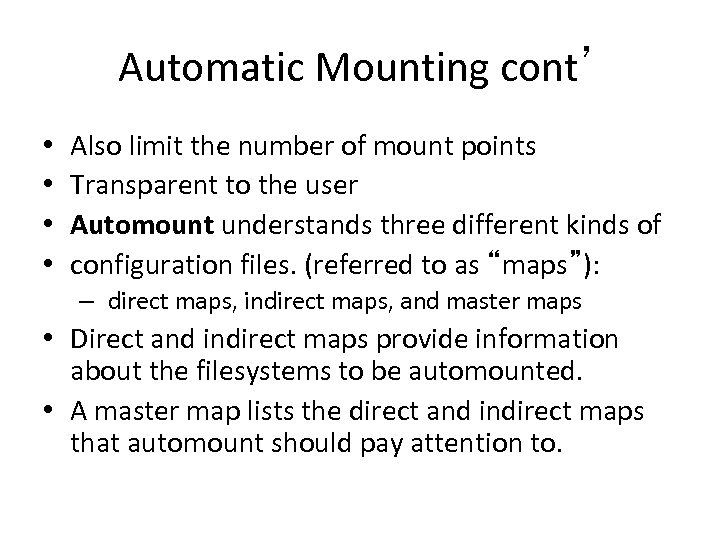 Automatic Mounting cont’ • • Also limit the number of mount points Transparent to