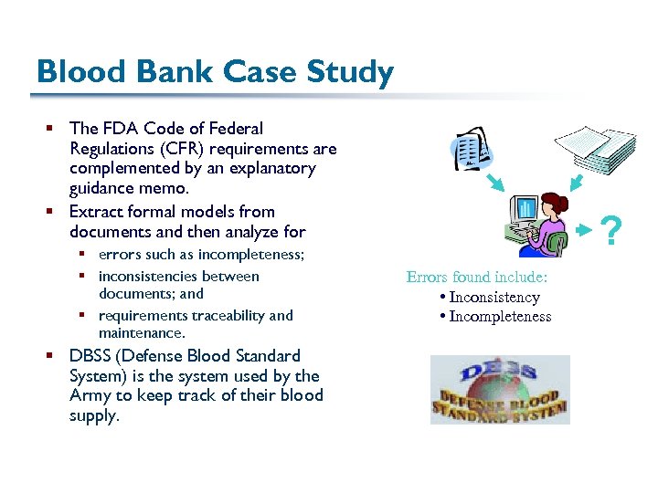 Blood Bank Case Study § The FDA Code of Federal Regulations (CFR) requirements are
