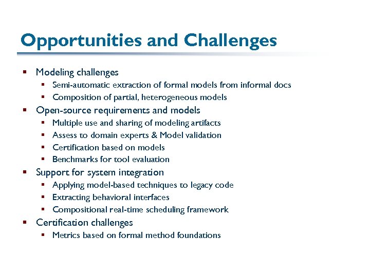 Opportunities and Challenges § Modeling challenges § Semi-automatic extraction of formal models from informal