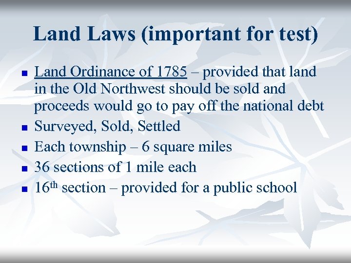 Land Laws (important for test) n n n Land Ordinance of 1785 – provided