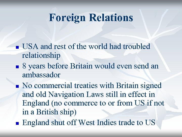 Foreign Relations n n USA and rest of the world had troubled relationship 8