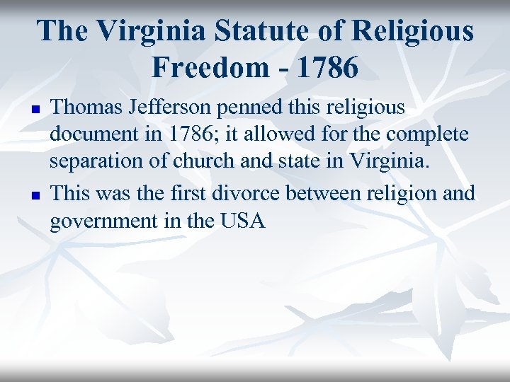 The Virginia Statute of Religious Freedom - 1786 n n Thomas Jefferson penned this