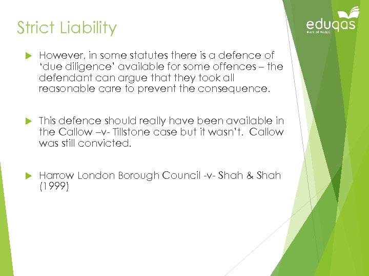 Strict Liability However, in some statutes there is a defence of ‘due diligence’ available