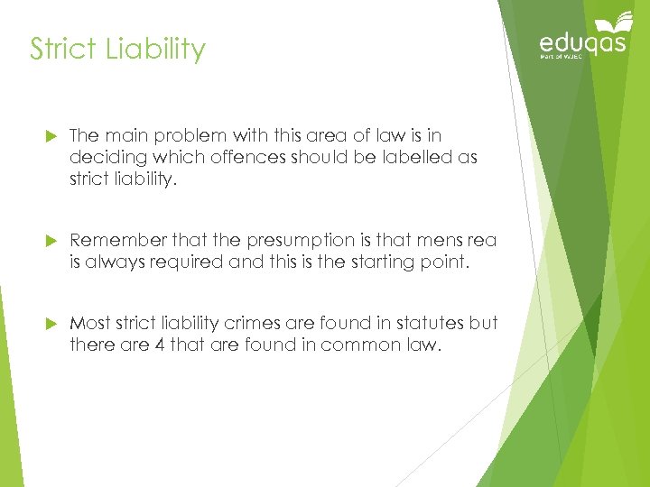 Strict Liability The main problem with this area of law is in deciding which