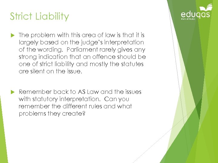 Strict Liability The problem with this area of law is that it is largely