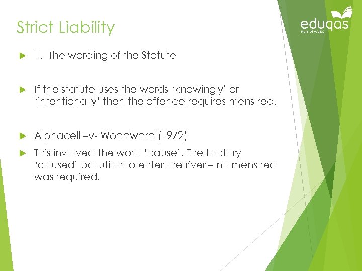 Strict Liability 1. The wording of the Statute If the statute uses the words