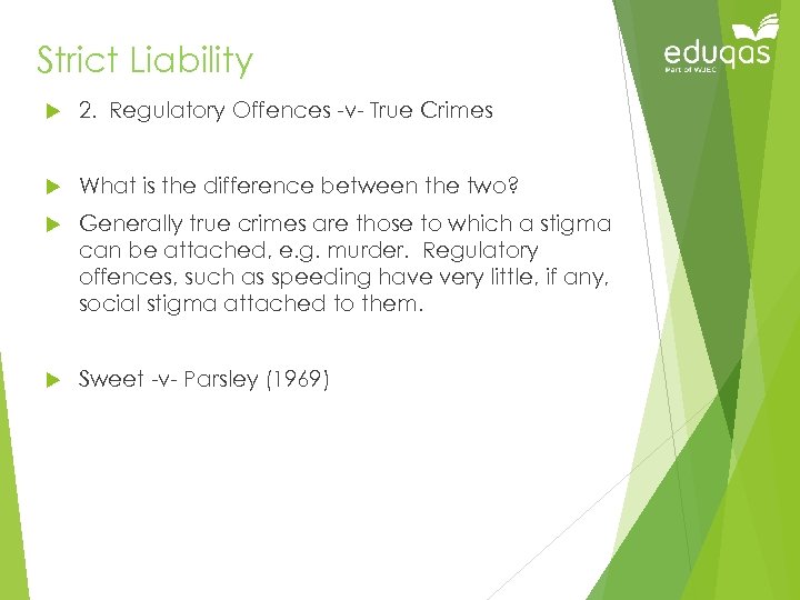Strict Liability 2. Regulatory Offences -v- True Crimes What is the difference between the