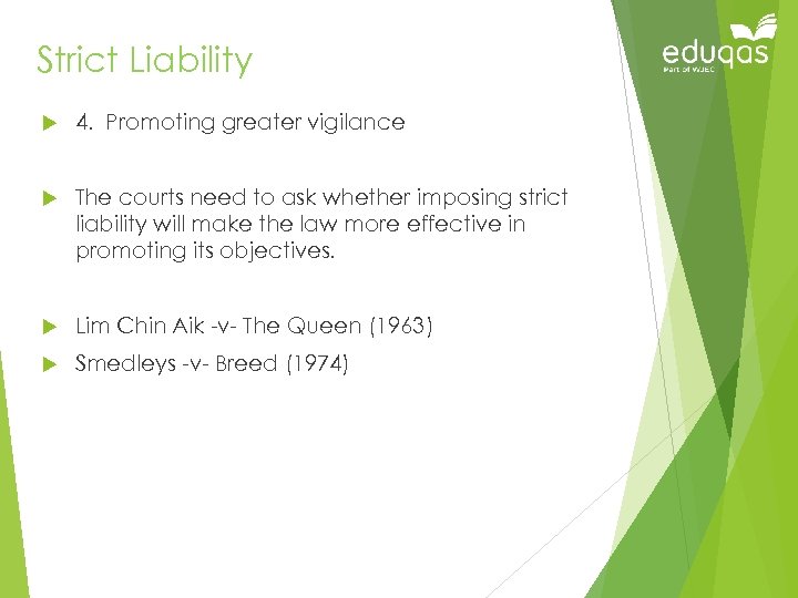 Strict Liability 4. Promoting greater vigilance The courts need to ask whether imposing strict