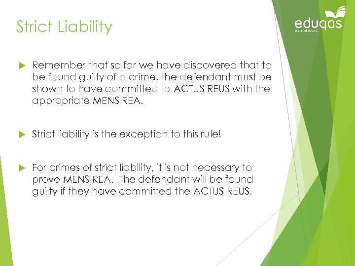 Strict Liability Remember that so far we have discovered that to be found guilty