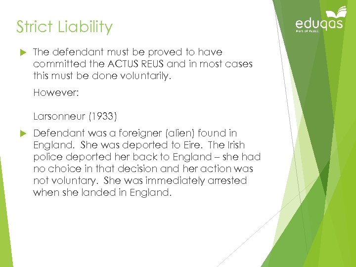 Strict Liability The defendant must be proved to have committed the ACTUS REUS and