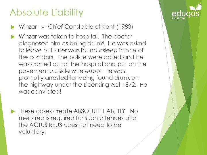 Absolute Liability Winzar –v- Chief Constable of Kent (1983) Winzar was taken to hospital.