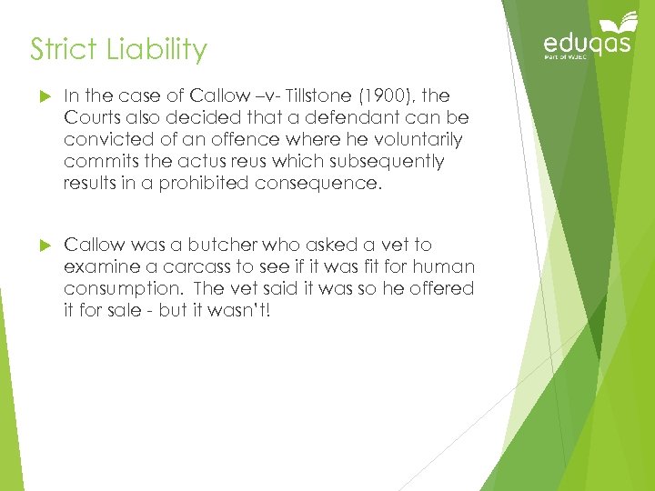 Strict Liability In the case of Callow –v- Tillstone (1900), the Courts also decided