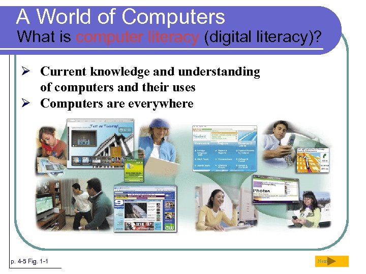 A World of Computers What is computer literacy (digital literacy)? Ø Current knowledge and