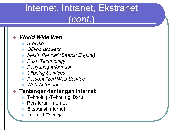 Internet, Intranet, Ekstranet (cont. ) l World Wide Web l l l l l