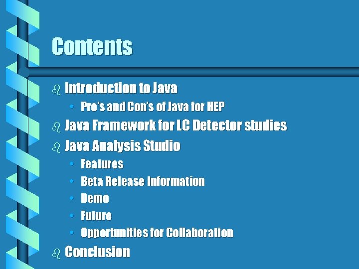 Contents b Introduction to Java • Pro’s and Con’s of Java for HEP b