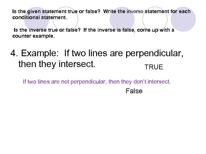Is the given statement true or false? Write the inverse statement for each conditional