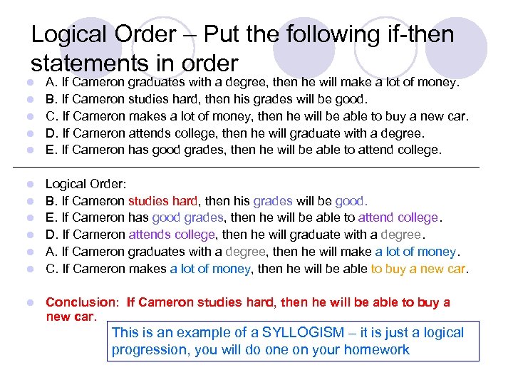 Logical Order – Put the following if-then statements in order l l l A.