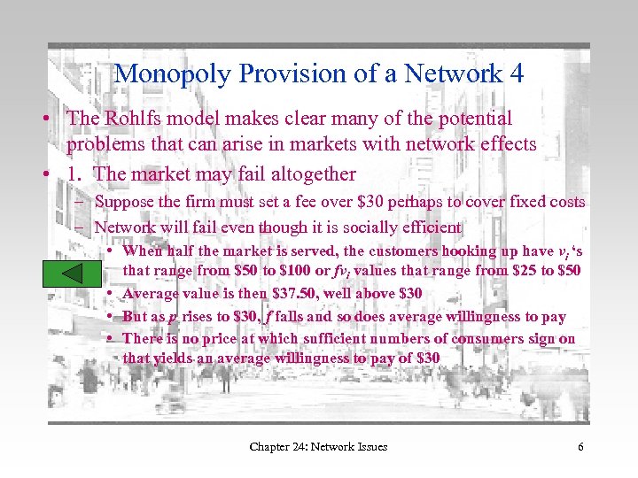 Monopoly Provision of a Network 4 • The Rohlfs model makes clear many of