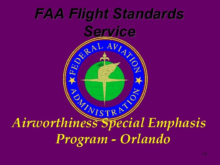 FAA Flight Standards Service Airworthiness Special Emphasis Program - Orlando 13 