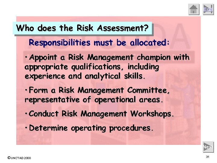 End Who does the Risk Assessment? Responsibilities must be allocated: • Appoint a Risk