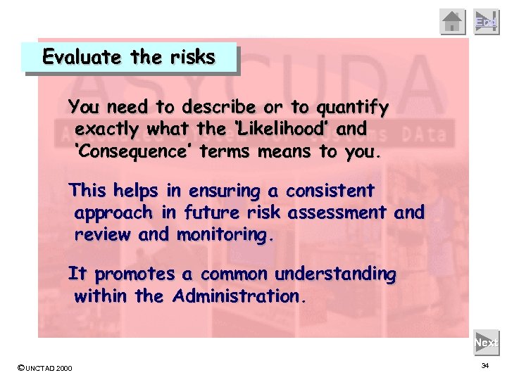 End Evaluate the risks You need to describe or to quantify exactly what the
