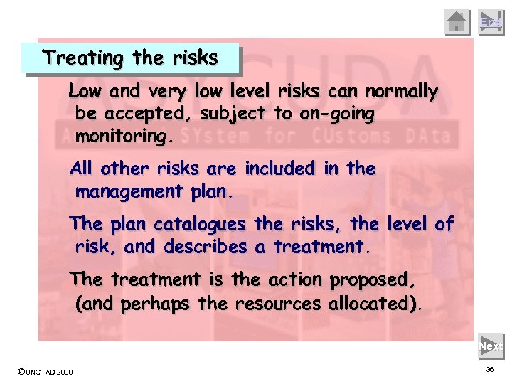 End Treating the risks Low and very low level risks can normally be accepted,