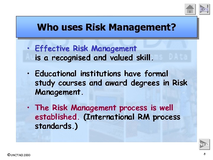 End Who uses Risk Management? • Effective Risk Management is a recognised and valued