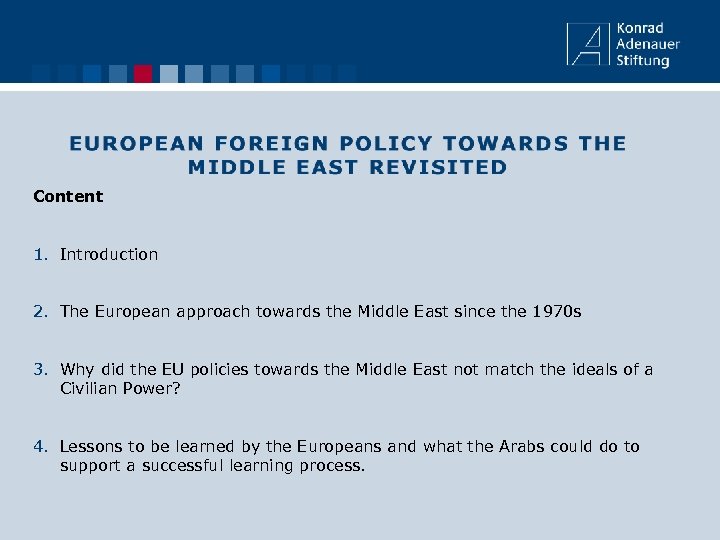 Content 1. Introduction 2. The European approach towards the Middle East since the 1970