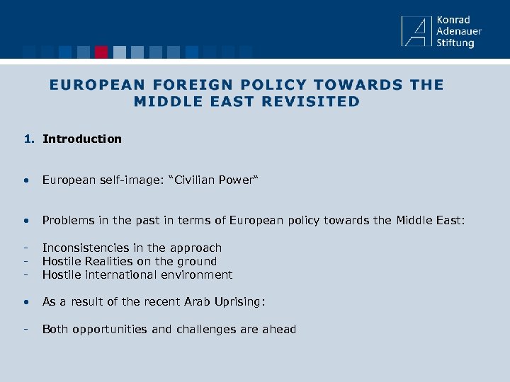 1. Introduction • European self-image: “Civilian Power“ • Problems in the past in terms