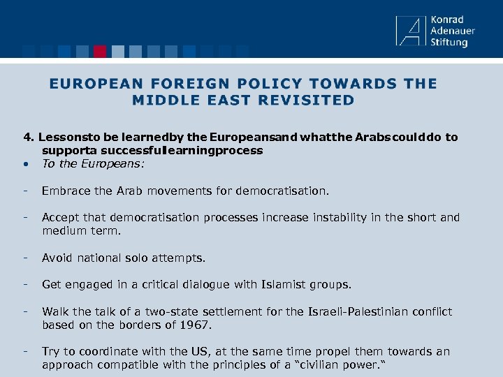 4. Lessonsto be learnedby the Europeansand what the Arabs could do to supporta successfullearningprocess