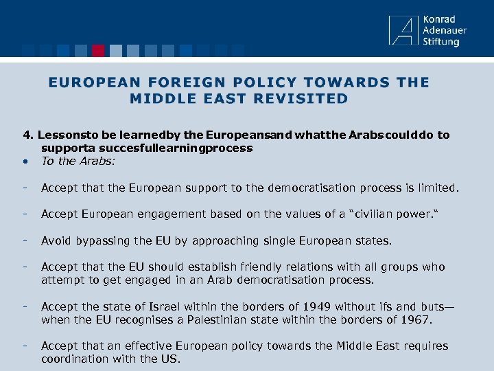 4. Lessonsto be learnedby the Europeansand what the Arabs could do to supporta succesfullearningprocess