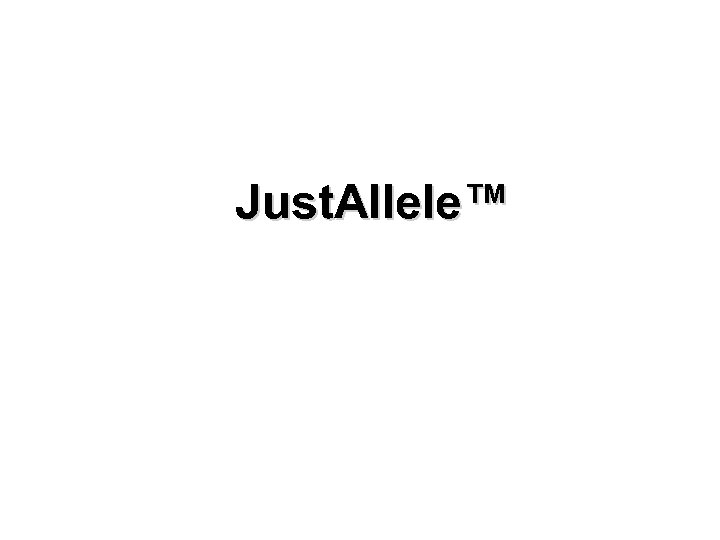 Just. Allele™ 